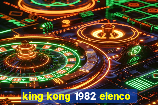 king kong 1982 elenco